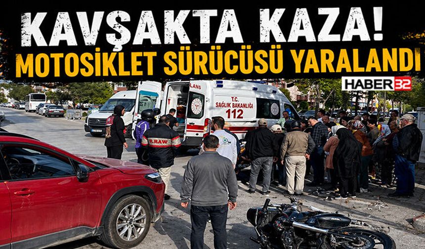 Kavşakta Kaza Şoku! Motosiklet Sürücüsü Yaralandı