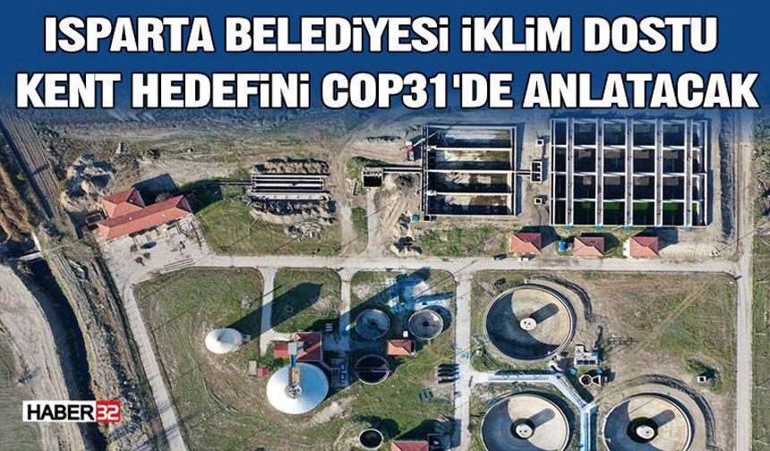 Isparta Belediyesi İklim Dostu Kent Hedefini COP31'de Anlatacak