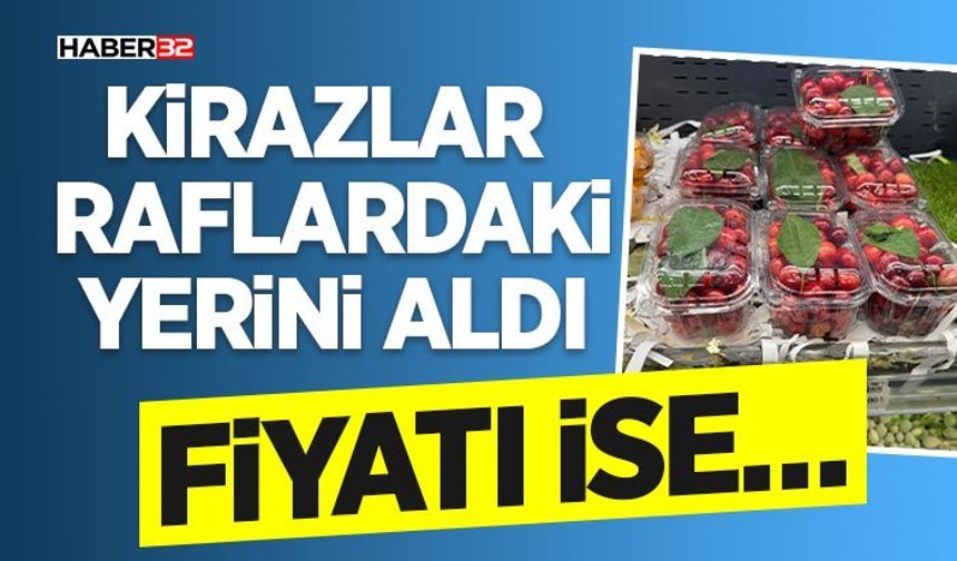 Kirazlar Raflardaki Yerini Aldı