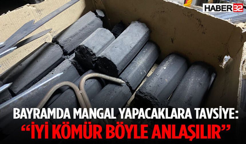 Bayramda Mangal Yapacaklara Tavsiye: “İyi Kömür Böyle Anlaşılır”