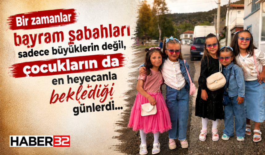 Bir zamanlar bayram sabahları sadece büyüklerin değil