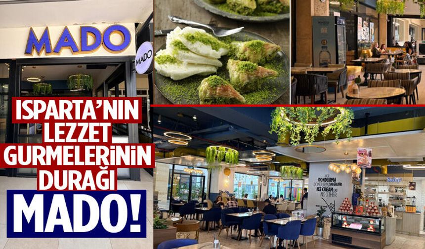 Isparta’nın Lezzet Gurmelerinin Durağı Mado!