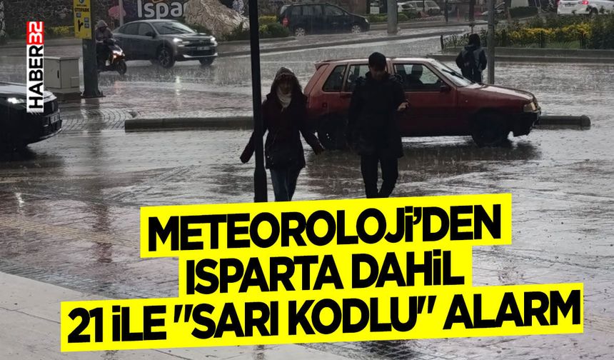 Meteoroloji’den Isparta Dahil 21 İle "Sarı Kodlu" Alarm