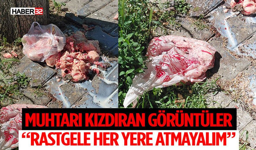 Muhtarı Kızdıran Görüntüler Rastgele Her Yere Atmayalım