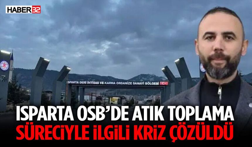Isparta Osb’de Atık Toplama Süreciyle İlgili Kriz Çözüldü