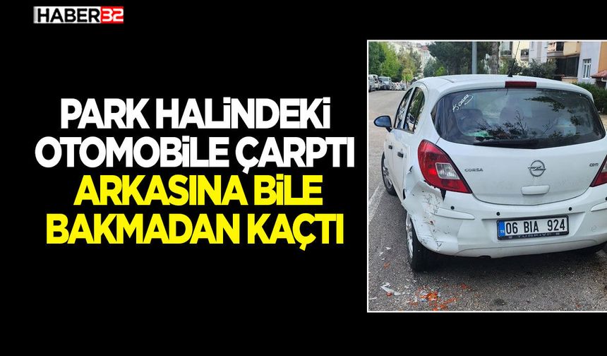 Park Halindeki Otomobile Çarptı  Arkasına Bile Bakmadan Kaçtı