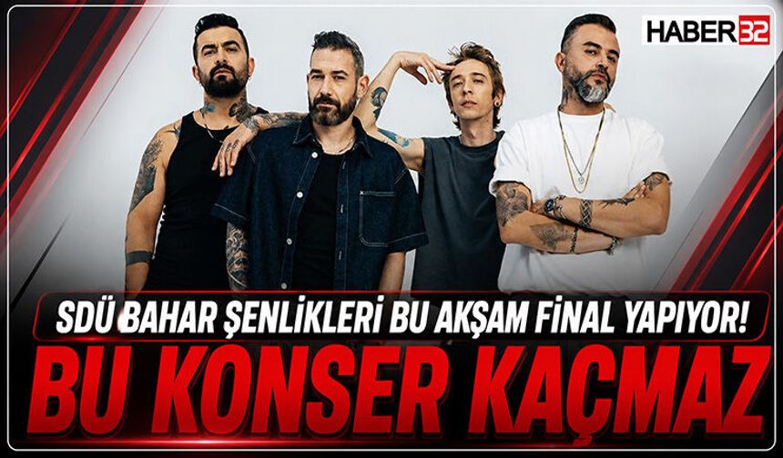 SDÜ Bahar Şenlikleri Bu Akşam Final Yapıyor!