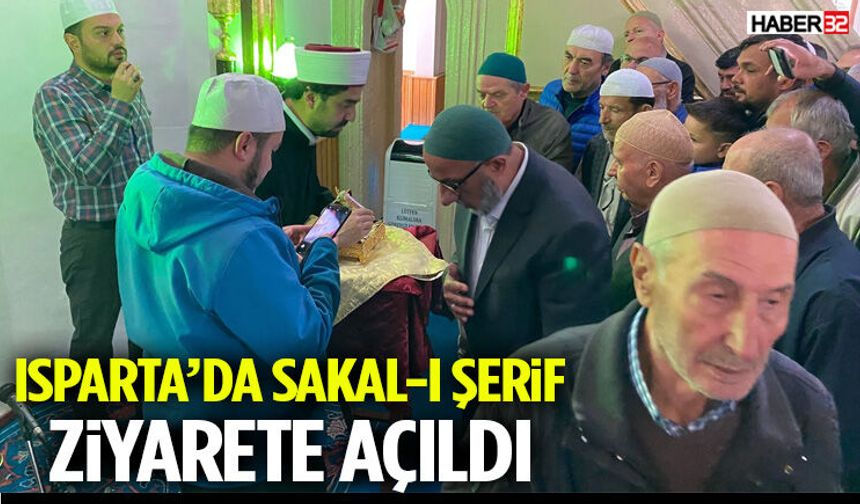 Isparta’da Sakal-I Şerif Ziyarete Açıldı