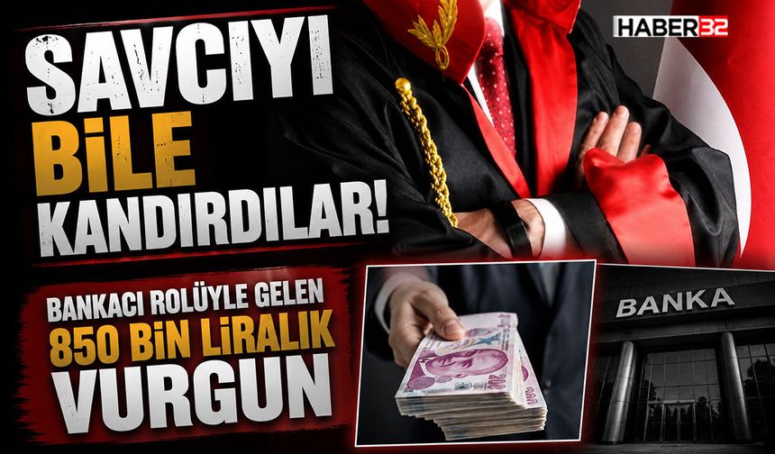 Bankacı Rolüyle Gelen 850 Bin liralık Vurgun