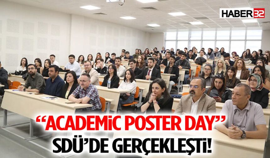 “Academic Poster Day” SDÜ’de Gerçekleşti!