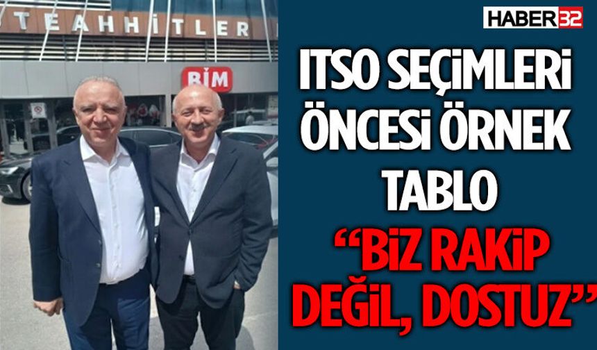 ITSO Seçimleri Öncesi Örnek Tablo: “Biz Rakip Değil, Dostuz”