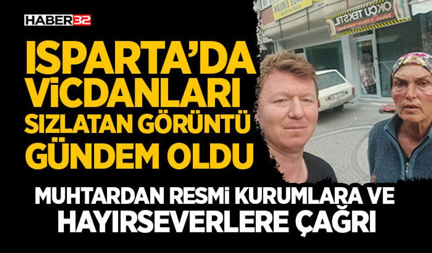 Isparta’da Vicdanları Sızlatan Görüntü Gündem Oldu
