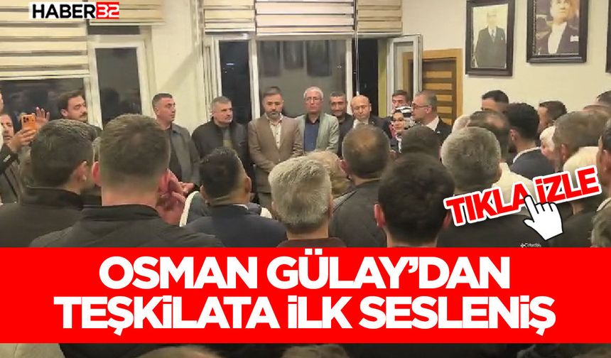 Osman Gülay’dan Teşkilata İlk Sesleniş