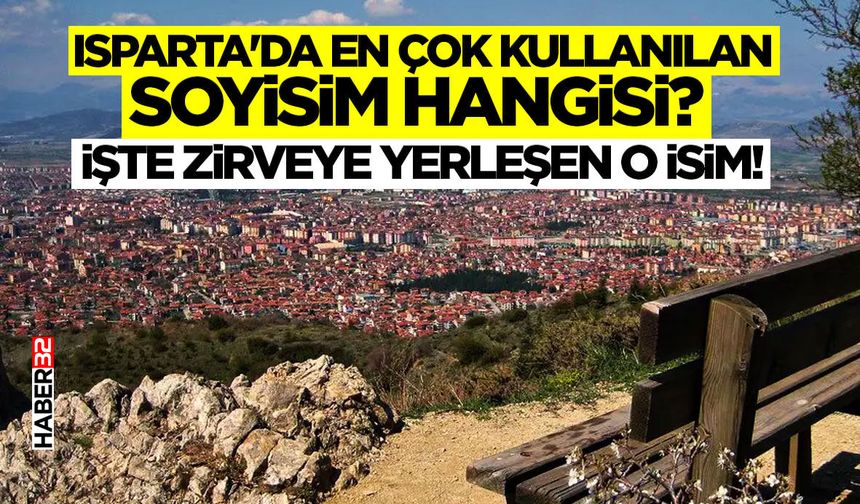 Isparta'da En Çok Kullanılan Soyisim Hangisi?