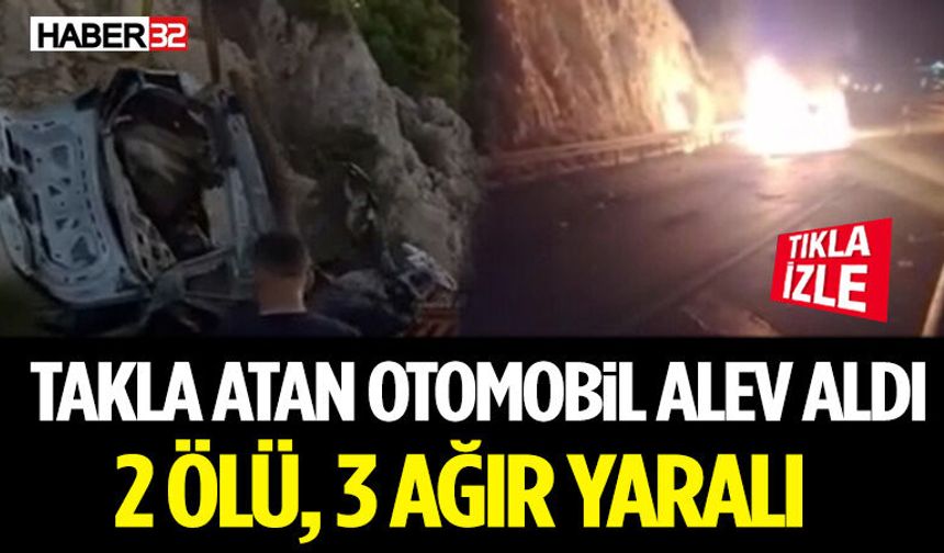 Takla Atan Otomobil Alev Aldı: 2 Ölü, 3 Ağır Yaralı