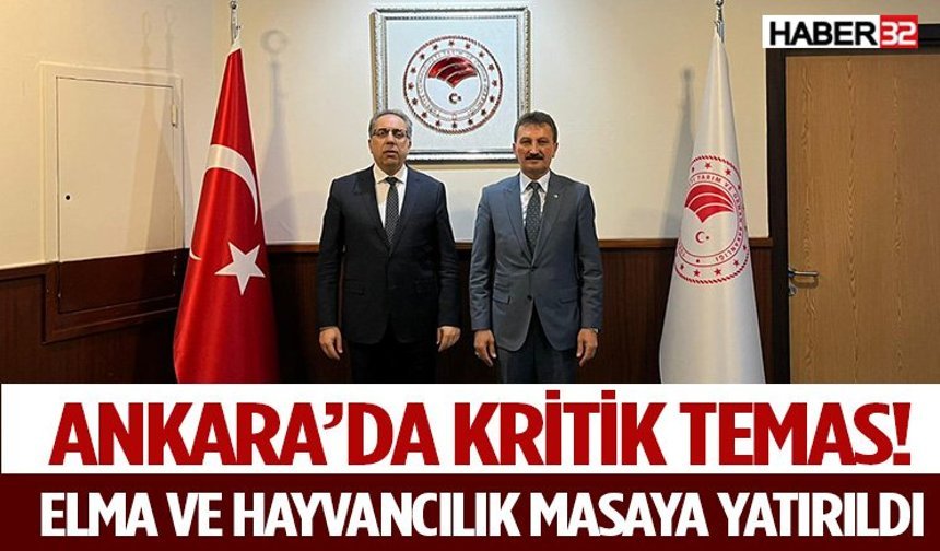 Ankara’da Kritik Temas! Elma ve Hayvancılık Masaya Yatırıldı