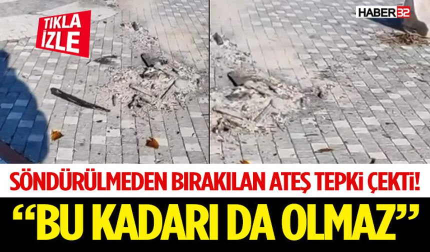 Kontrolsüz Bırakılan Ateş Tepki Çekti! “Bu Kadarı da Olmaz”