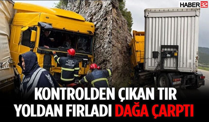 Kontrolden Çıkan Tır Yoldan Fırladı Dağa Çarptı
