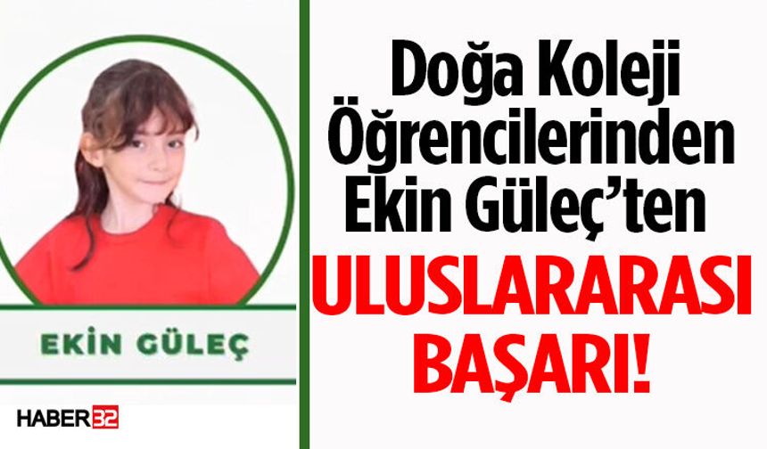 Doğa Koleji Öğrencilerinden Ekin Güleç’ten Uluslararası Başarı!