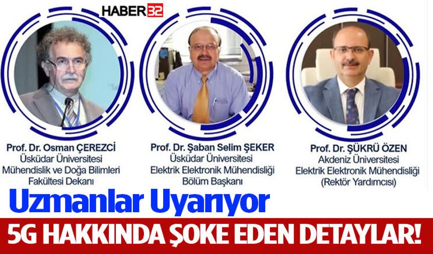 5G Hakkında Şoke Eden Detaylar! Uzmanlar Uyarıyor