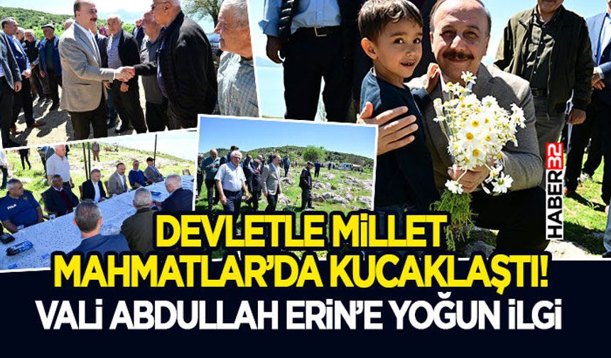 Vali Abdullah Erin’e Yoğun İlgi - Mahmatlar’da Kucaklaşma!
