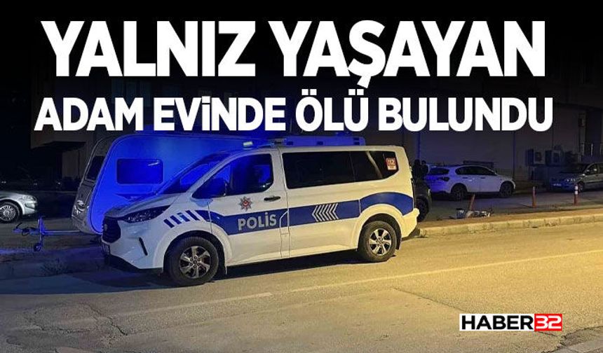 Burdur'da yalnız yaşayan adam evinde ölü bulundu