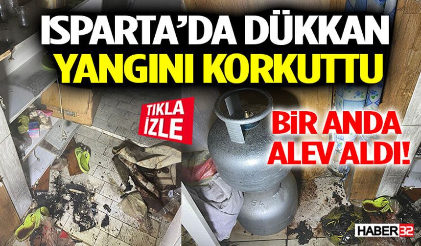 Bir Anda Alev Aldı! Isparta’da Dükkan Yangını Korkuttu