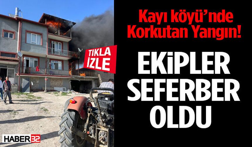 Kayı köyü’nde Korkutan Yangın! Ekipler Seferber Oldu
