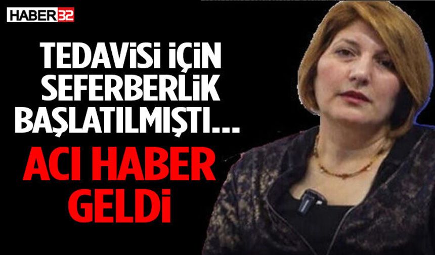 Tedavisi İçin Seferberlik Başlatılmıştı... Acı Haber Geldi