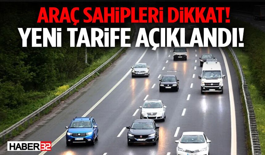 Araç Sahipleri Dikkat! Yeni Tarife Açıklandı