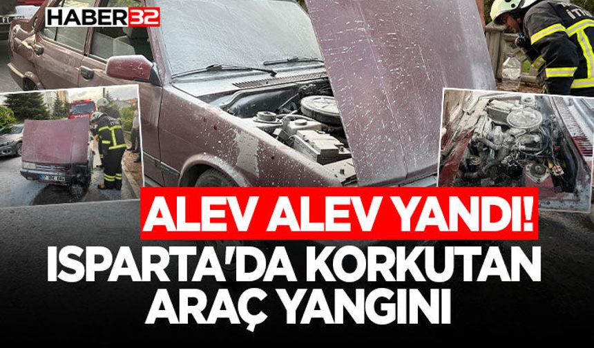 Isparta'da Korkutan Araç Yangını