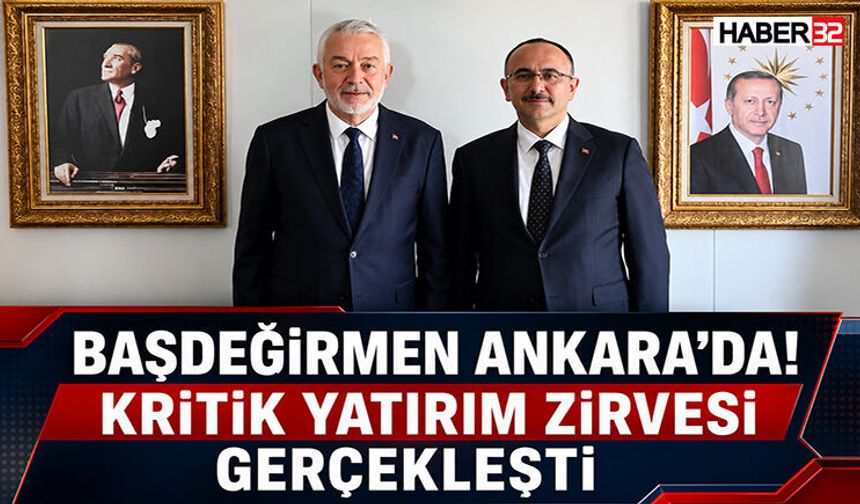 Başdeğirmen Ankara’da! Kritik Yatırım Zirvesi Gerçekleşti