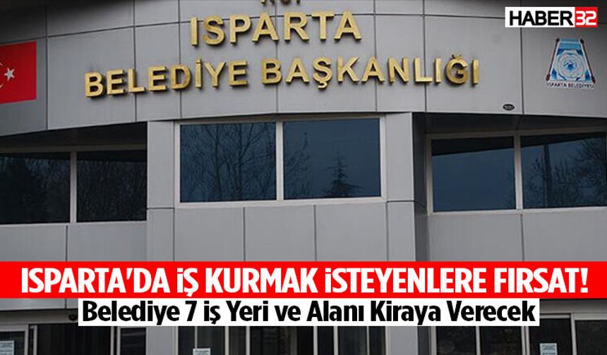 Isparta Belediyesi 7 iş Yeri ve Alanı Kiraya Verecek