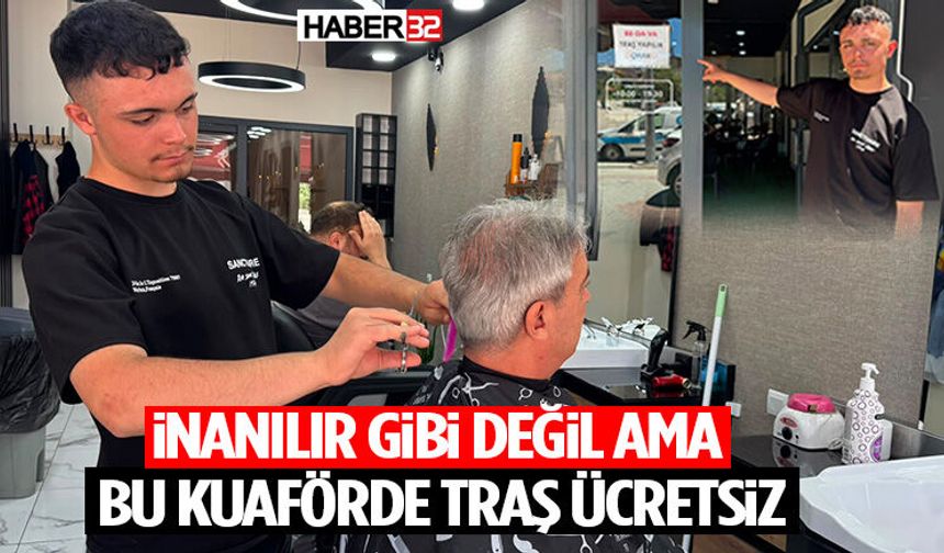 İnanılır Gibi Değil Ama Bu Kuaförde Traş Ücretsiz