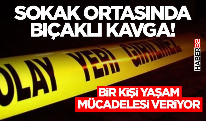 Sokak Ortasında Bıçaklı Kavga! - Yaralının Durumu...