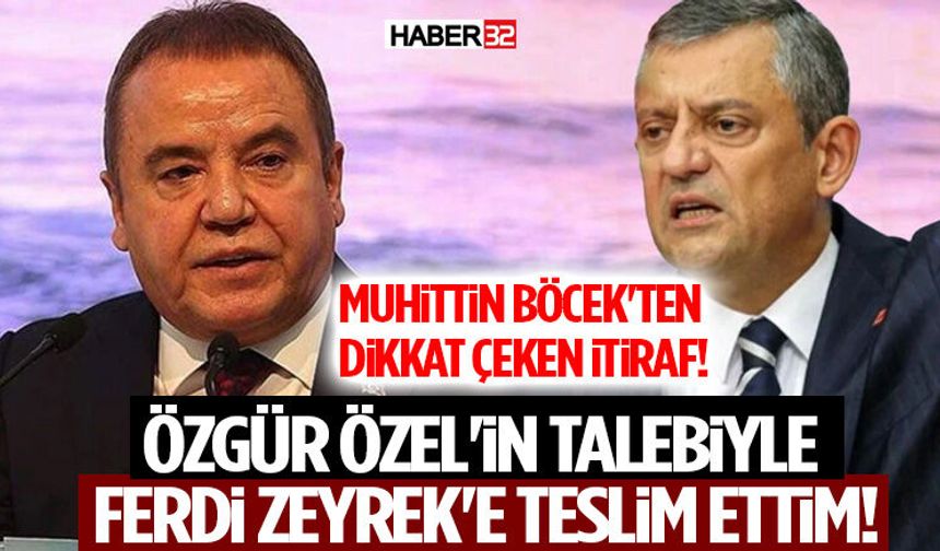 Muhittin Böcek'ten dikkat çeken itiraf! Özgür Özel'in talebiyle Ferdi Zeyrek'e teslim ettim!