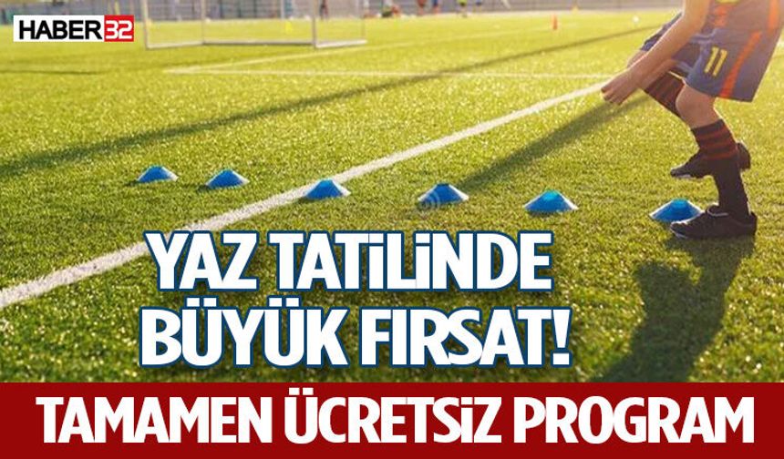 Yaz Tatilinde Büyük Fırsat! Tamamen Ücretsiz Program