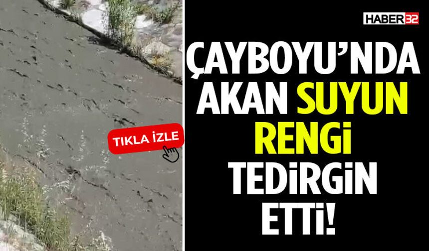 Çayboyu’nda Akan Suyun Rengi Tedirgin Etti!