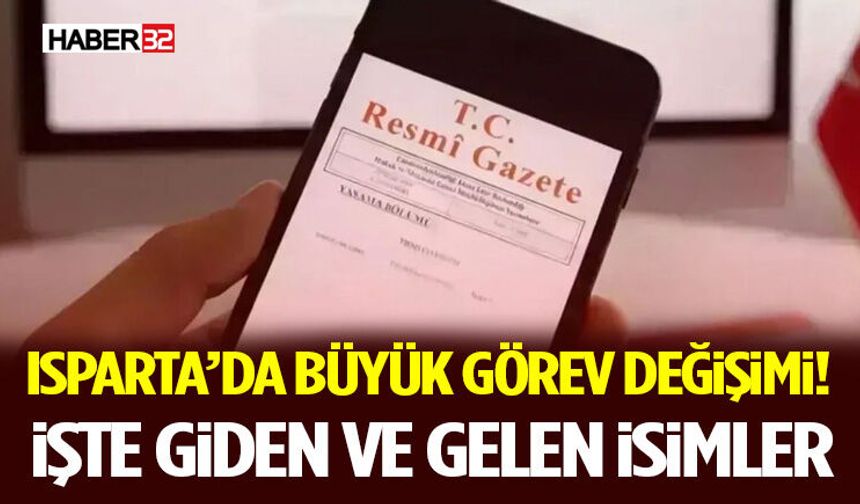 Isparta’da Büyük Görev Değişimi! İşte Giden ve Gelen İsimler