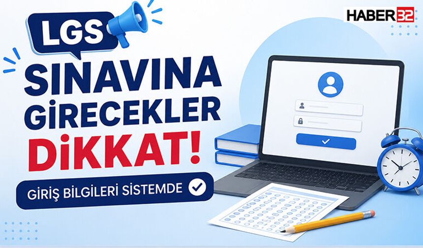 LGS Sınavına Girecekler Dikkat! Giriş Bilgileri Sistemde