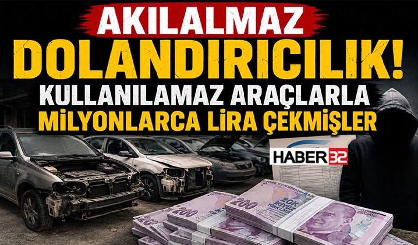 Akılalmaz Dolandırıcılık! Kullanılamaz Araçlarla Milyonlarca Lira Çekmişler