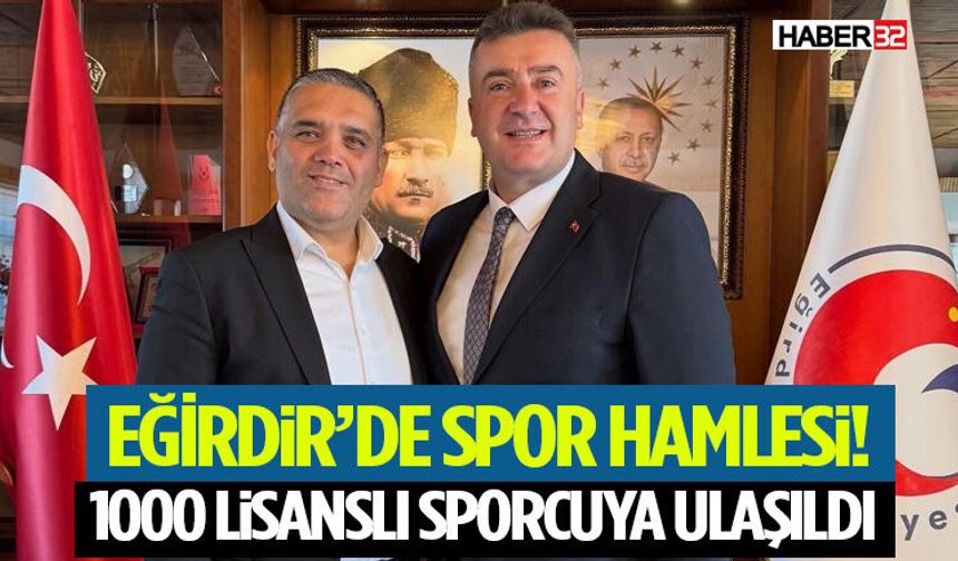 Eğirdir’de Spor Hamlesi! 1000 Lisanslı Sporcuya Ulaşıldı