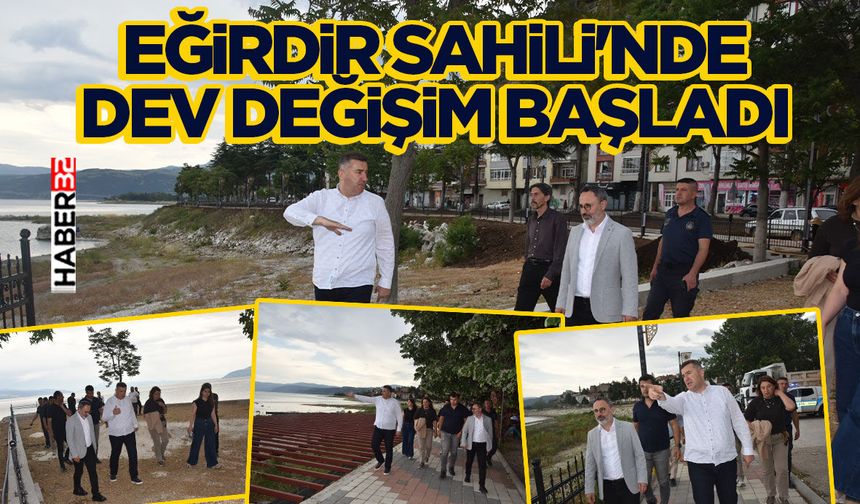 Eğirdir Sahili'nde Dev Değişim Başladı: İşte Yeni Çehre!