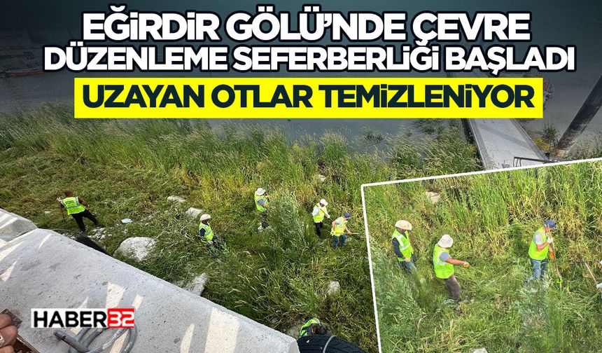 Eğirdir Gölü’nde Çevre Düzenleme Seferberliği Başladı