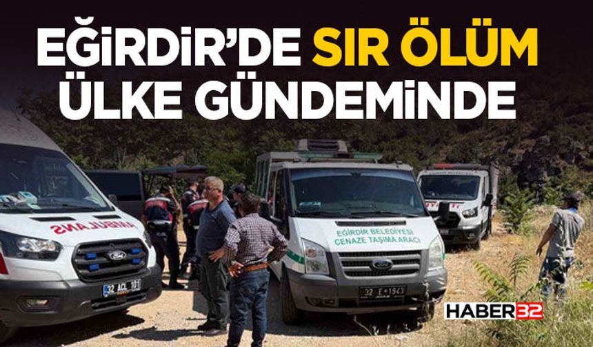 Eğirdir’de Sır Ölüm Ülke Gündeminde