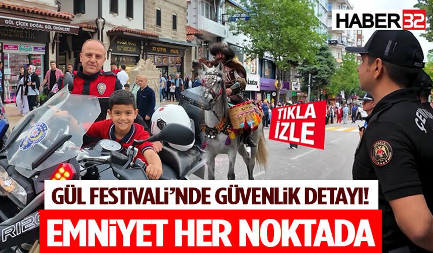 Gül Festivali’nde Güvenlik Detayı! Emniyet Her Noktada