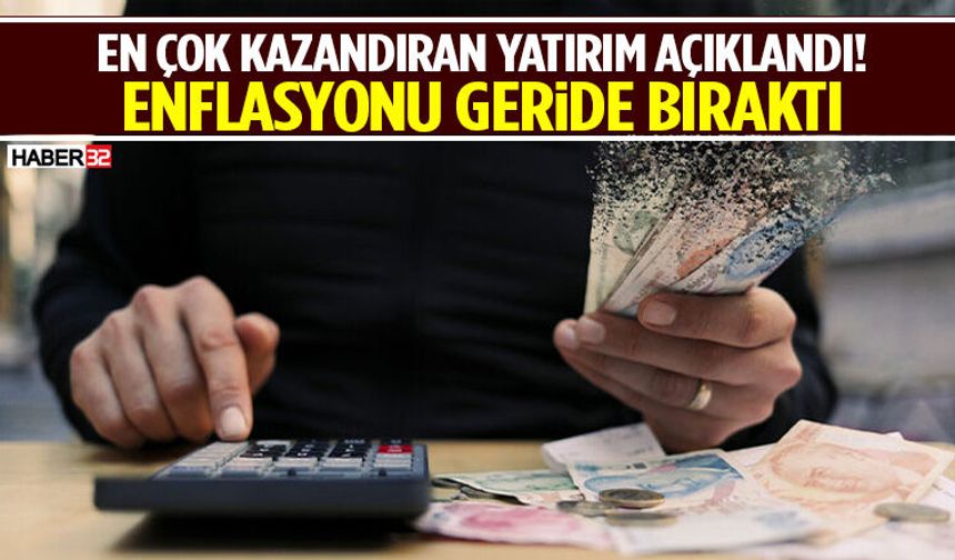 En Çok Kazandıran Yatırım Açıklandı! Enflasyonu Geride Bıraktı