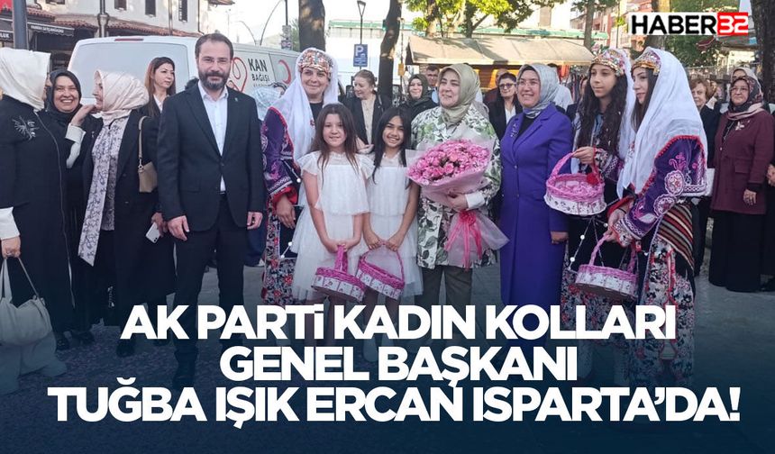 AK Parti Kadın Kolları Genel Başkanı Ercan Isparta’da!