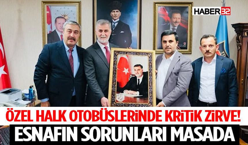 Özel Halk Otobüslerinde Kritik Zirve! Esnafın Sorunları Masada