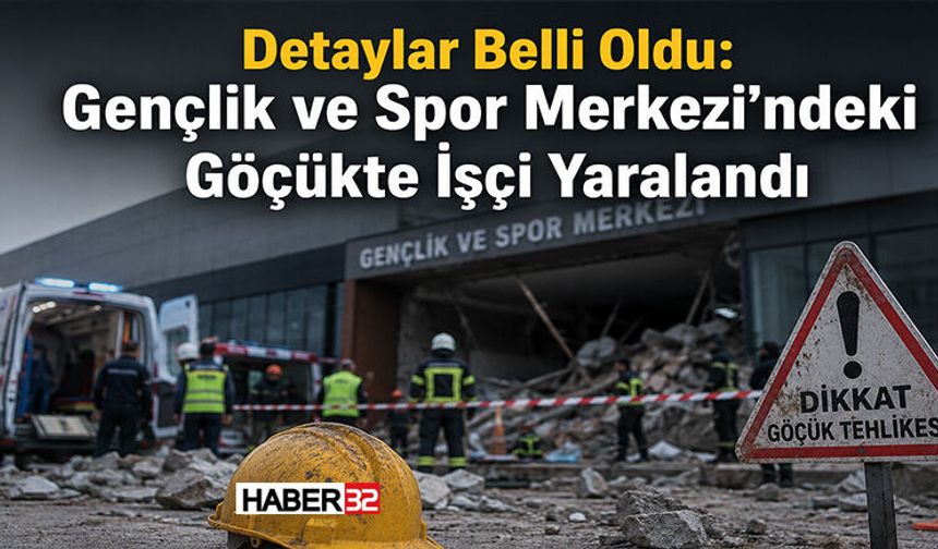 Detaylar Belli Oldu: Gençlik ve Spor Merkezi’ndeki Göçükte İşçi Yaralandı